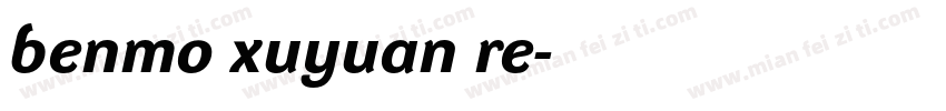 benmo xuyuan re字体转换